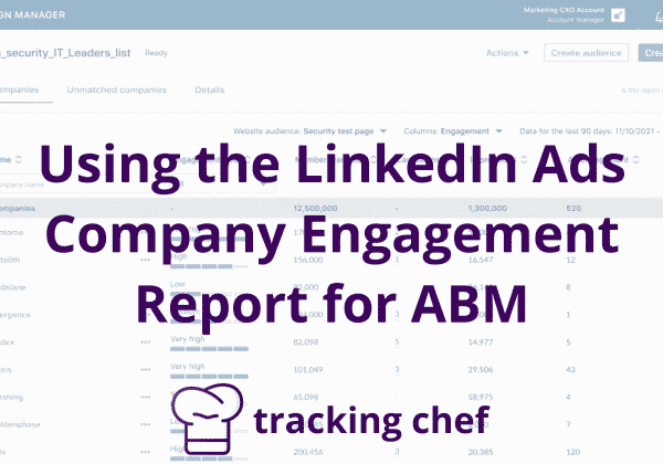 Using the LinkedIn Ads Company Engagement Report for ABM