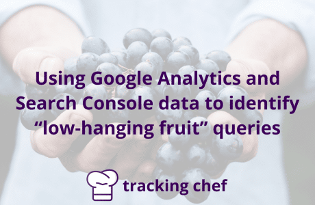 Using Google Analytics and Search Console data to identify “low-hanging fruit” queries