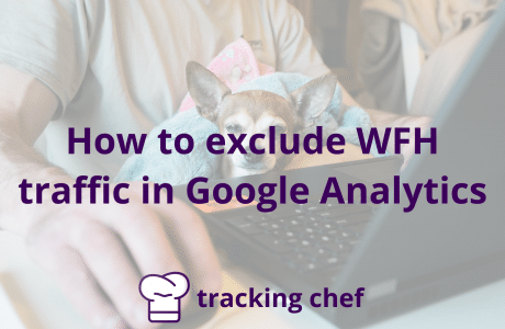 How to exclude WFH traffic in Google Analytics (Expert roundup)